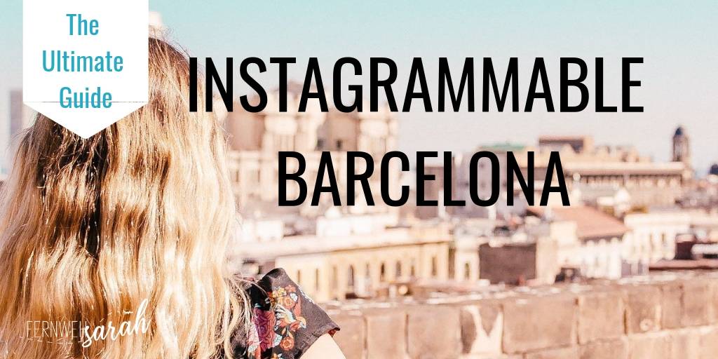 Find the 30 best instagrammable places in Barcelona - complete guide to insta-worthy shots with map!