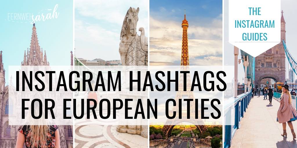Instagram Hashtag Lists for European Cities Barcelona Berlin Budapest London Lyon Paris